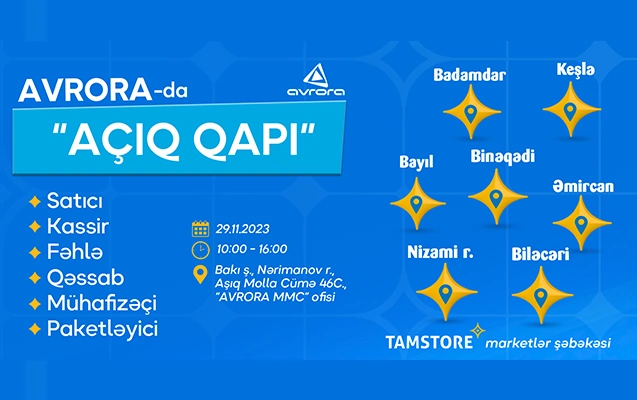 Avrora şirkəti işçi qəbulu üçün “Açıq Qapı” elan edib