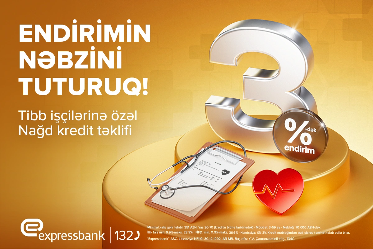Tibb İşçiləri üçün 3%-dək endirimlə kredit  - Expressbank