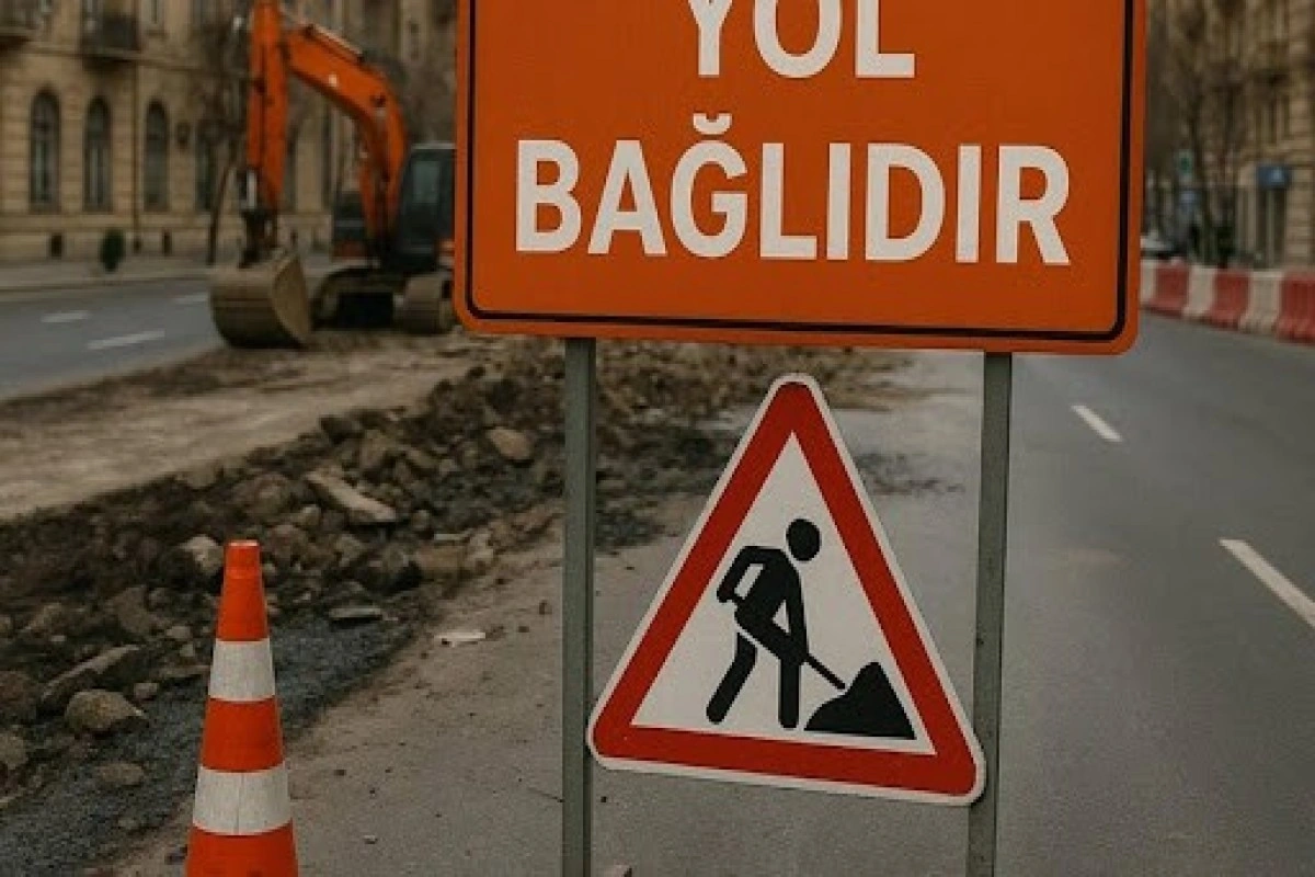 Bakının bəzi küçələri təmir işləri ilə əlaqədar olaraq tam bağlanacaq