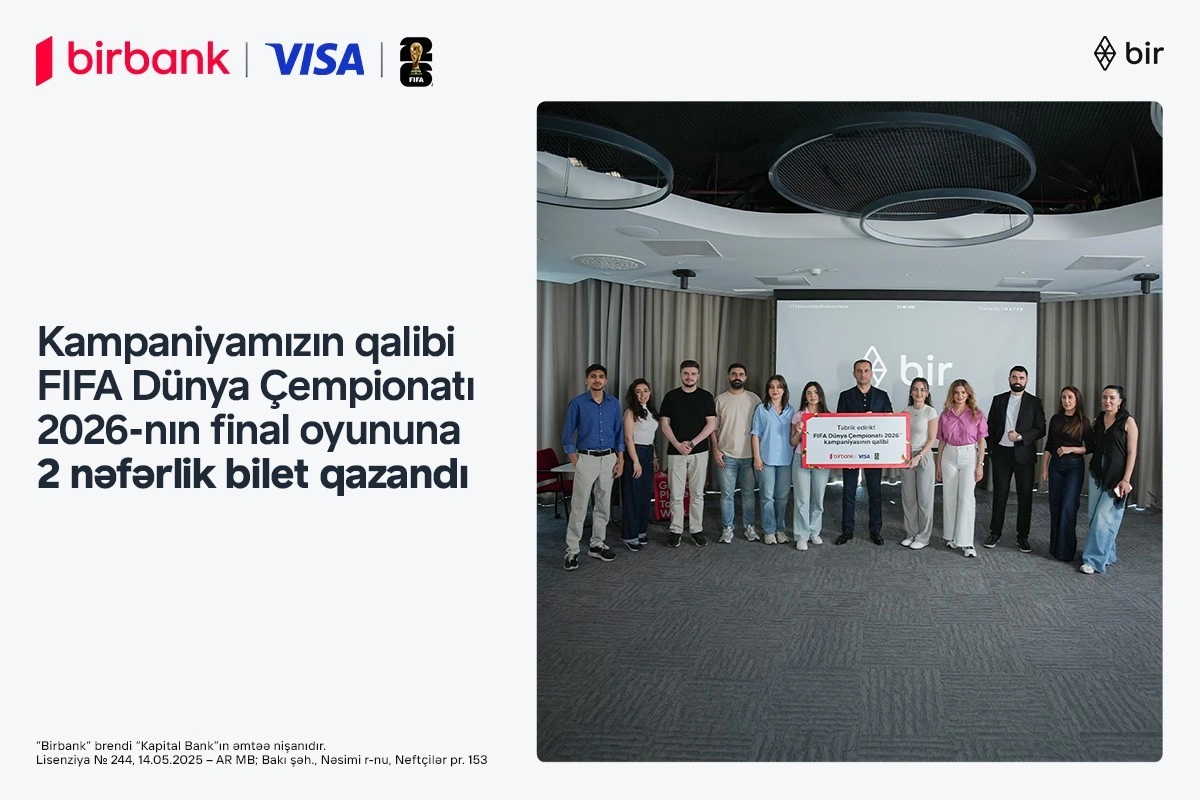 FIFA 2026 finalını yerində izləmək fürsəti sahibinə təqdim edildi – Birbank və Visa-nın kampaniyası yekunlaşdı
