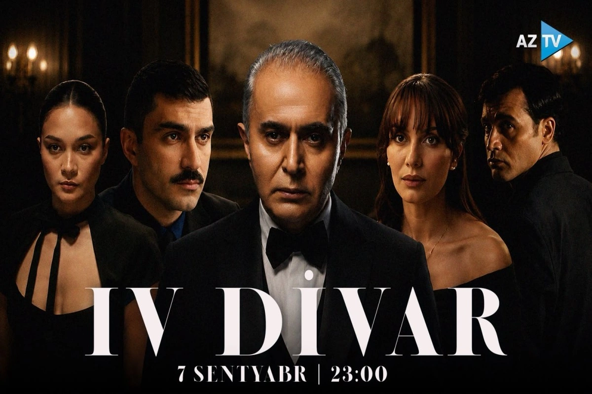 “IV Divar” serialı sentyabrın 7-dən AzTV-də yayımlanacaq - VİDEO