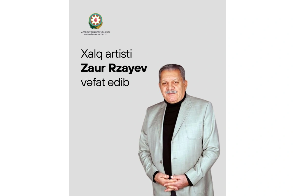 Mədəniyyət Nazirliyi Zaur Rzayevin vəfatı ilə əlaqədar başsağlığı verib