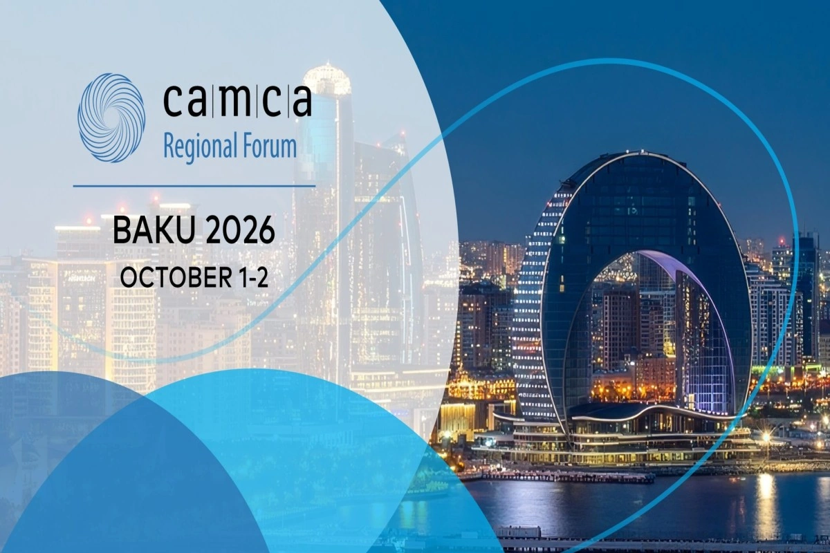 Bakı CAMCA Regional Forum 2026-ya ev sahibliyi edəcək