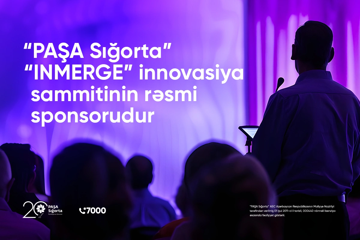 “PAŞA Sığorta” “INMERGE” innovasiya sammitinin rəsmi sponsorudur