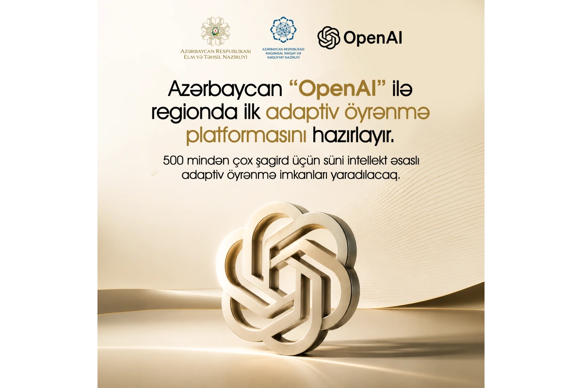 Azərbaycan “OpenAI” ilə regionda ilk adaptiv öyrənmə platformasının hazırlanmasına başlayır