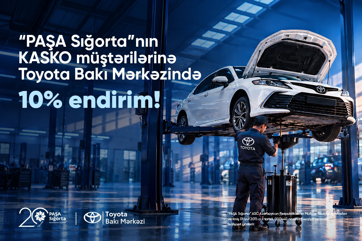 “PAŞA Sığorta”nın KASKO sığortalı müştəriləri Toyota Bakı Mərkəzində 10% endirim əldə edir!