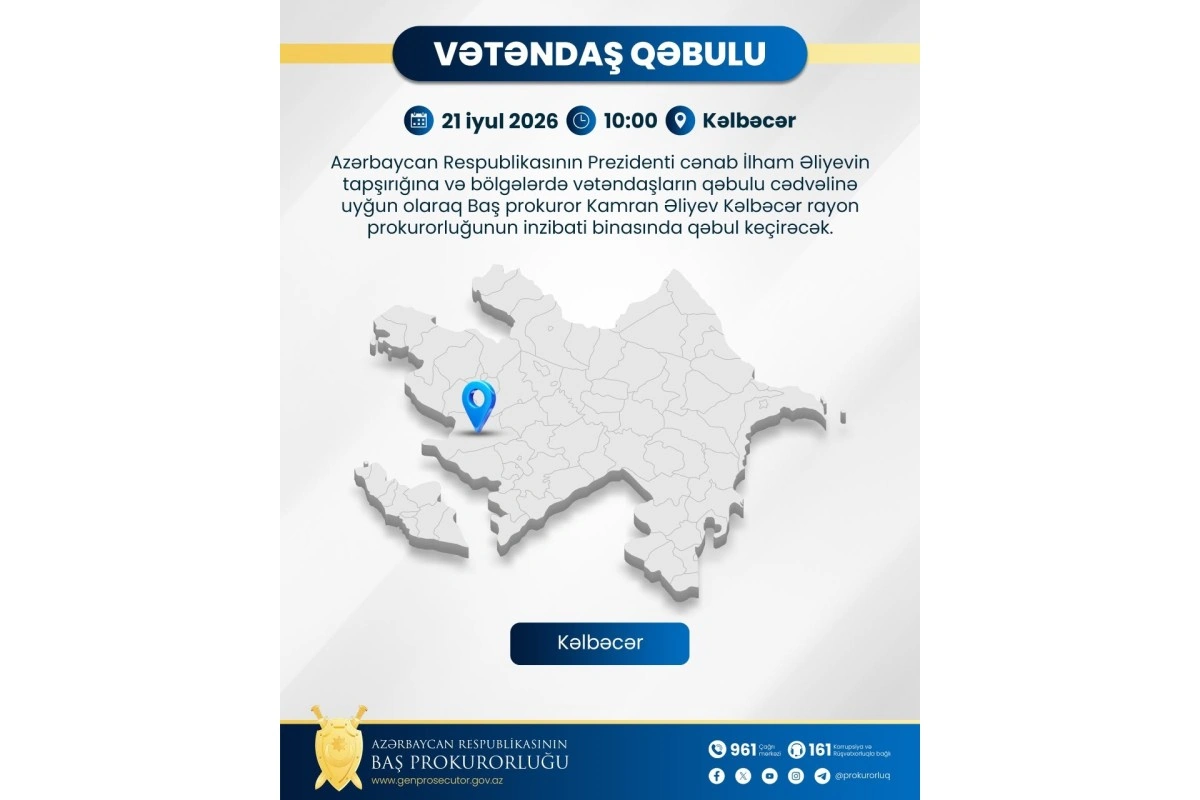 Baş prokuror Kəlbəcərdə vətəndaşları qəbul edəcək