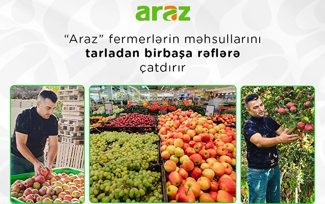 “Araz” supermarketlər şəbəkəsi fermerlərin məhsullarını tarladan birbaşa rəflərə çatdırır  - Fotolar