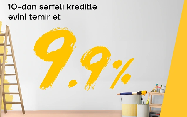 “Yelo Bank”dan ev təmiri üçün sərfəli kredit