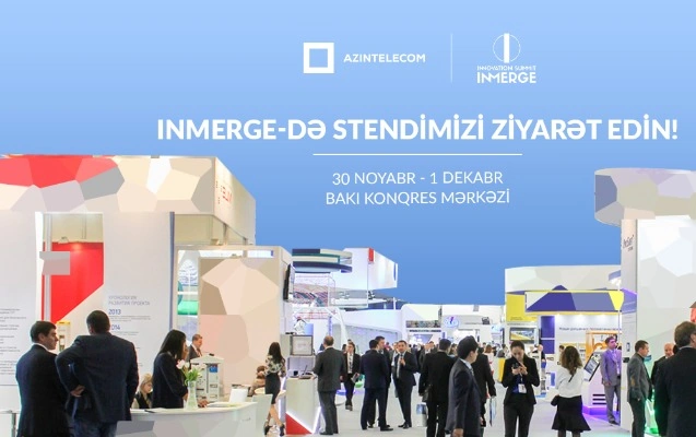 “AzInTelecom” “İnMerge Sammiti”ndə stendlə çıxış edəcək