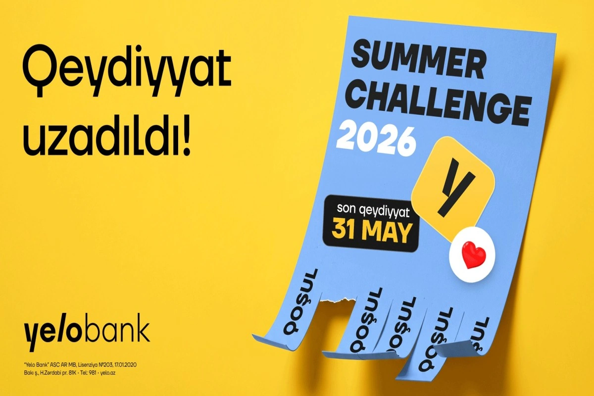 Yelo Bank “Summer Challenge 2026” proqramına qeydiyyatı uzadıb