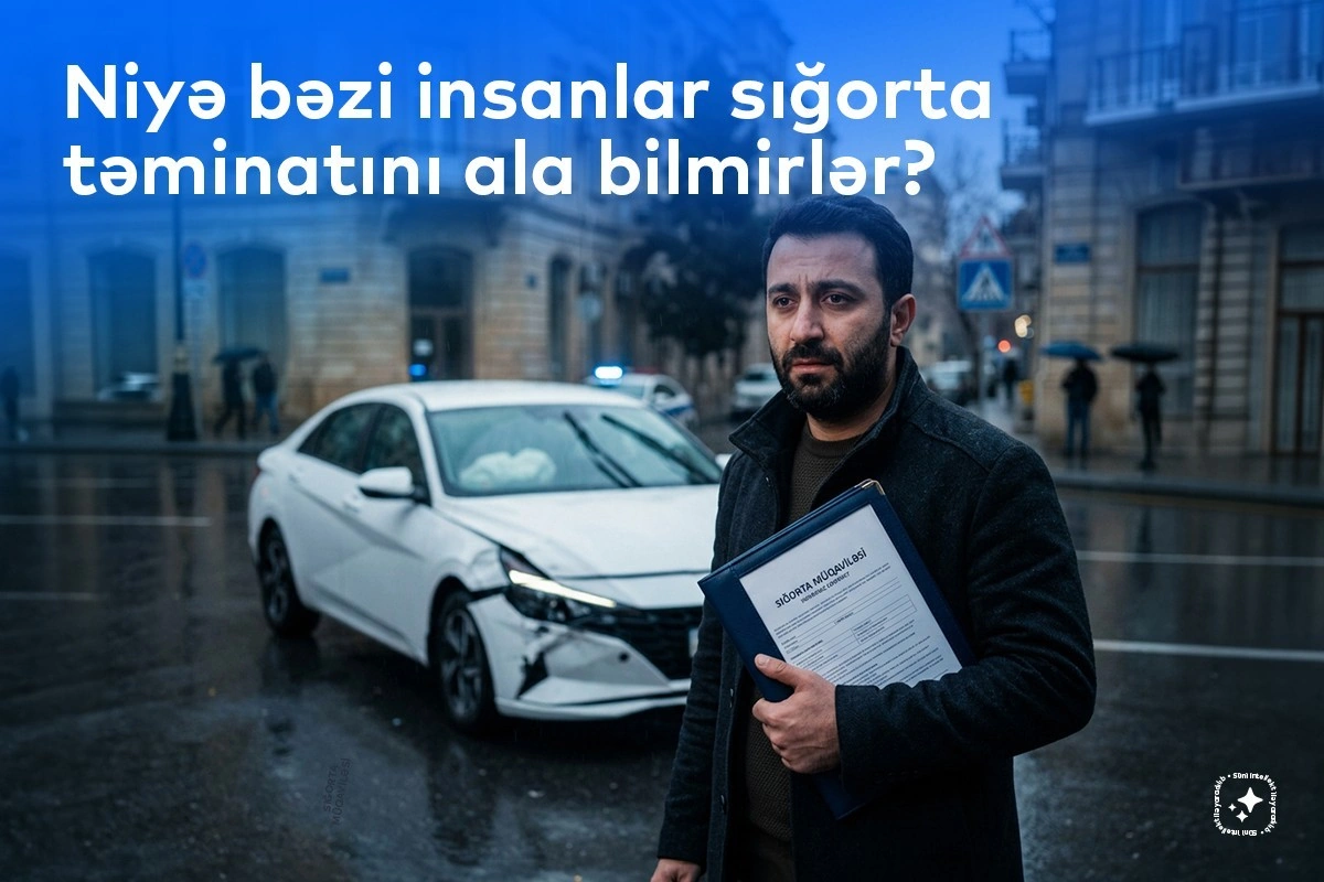 Niyə bəzi insanlar sığorta təminatını ala bilmirlər?