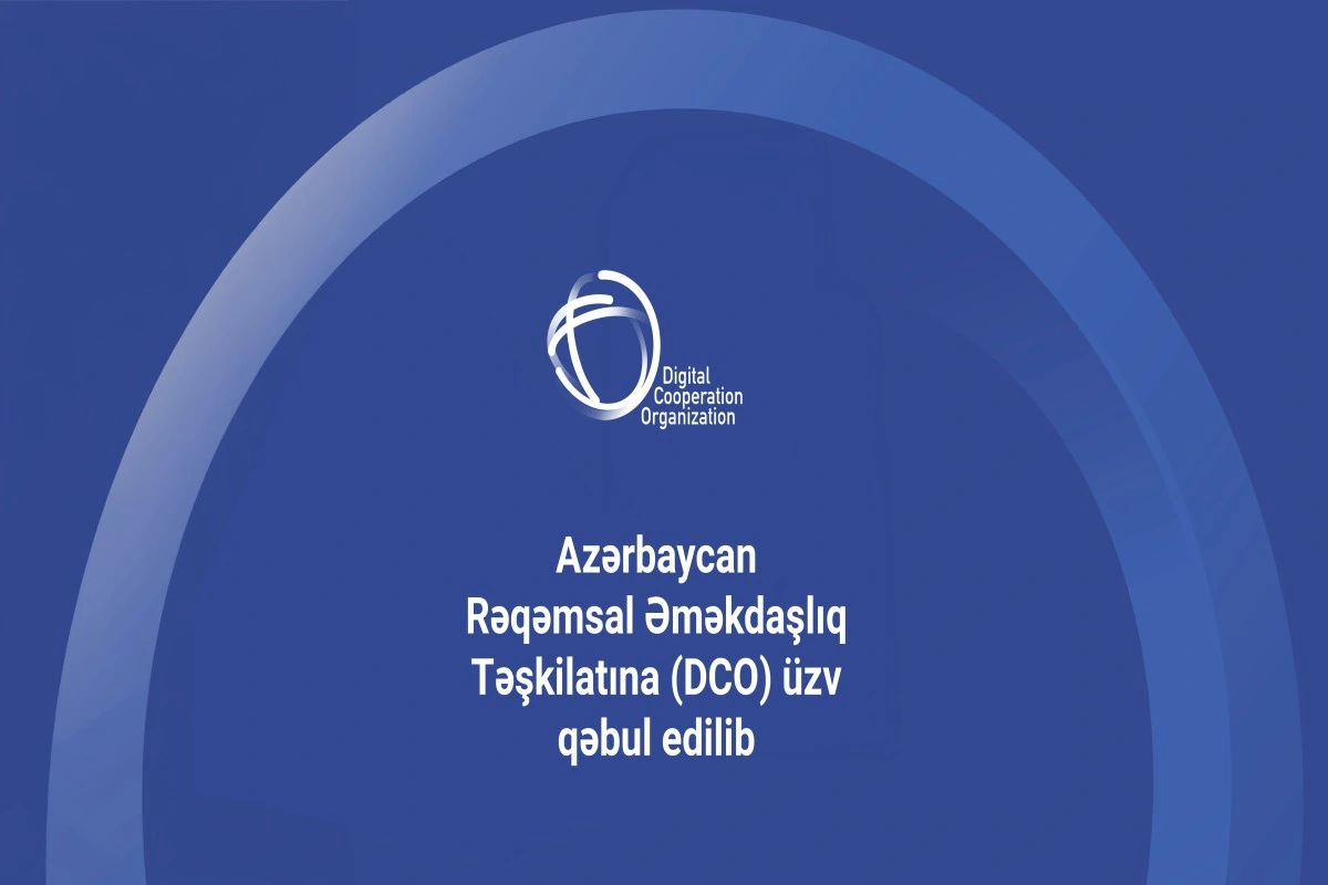 Azərbaycan Rəqəmsal Əməkdaşlıq Təşkilatına üzv qəbul edilib