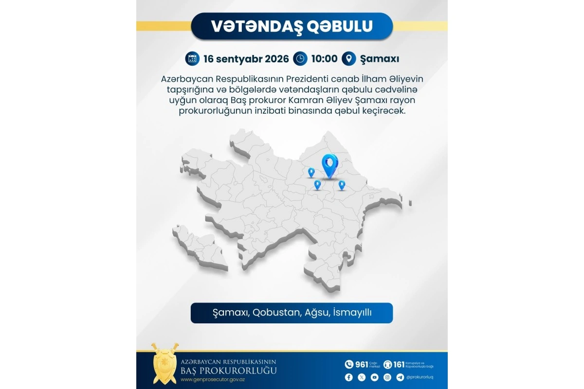 Baş prokuror Şamaxıda vətəndaşları qəbul edəcək